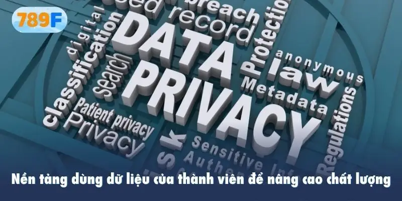 Nền tảng dùng dữ liệu của thành viên để nâng cao chất lượng